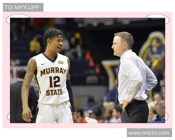 贾莫兰特的篮球之路:从天才少年到NBA明星的奋斗历程 贾莫兰特的篮球之路:从天才少年到NBA明星的奋斗历程